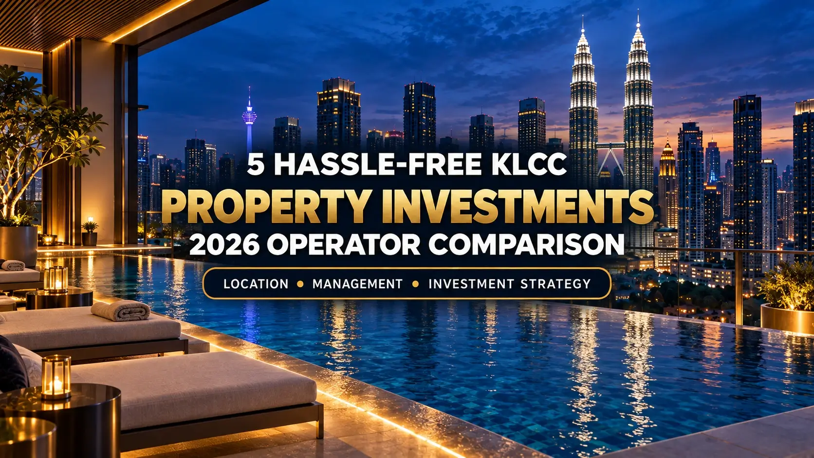 5 Hassle-Free KLCC Property Investments With Professional Management